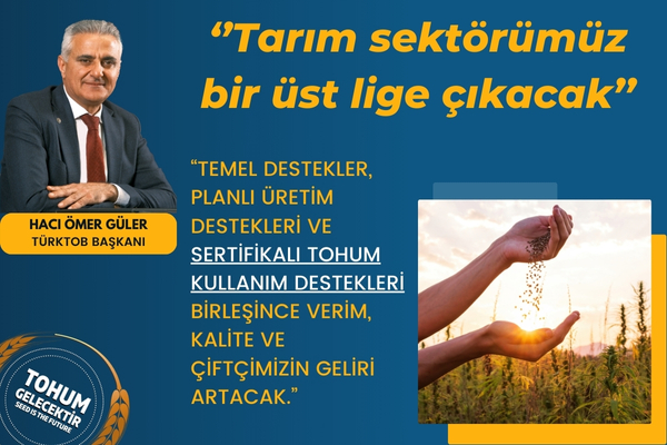 Yeni Destekleme Modeli Ve Sertifikalı Tohum Kullanım Desteklerindeki Artış Tarıma Verilen Önemin Göstergesidir